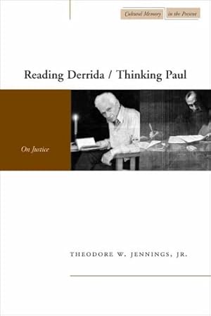 Imagen del vendedor de Reading Derrida / Thinking Paul: On Justice (Cultural Memory in the Present) by Jennings Jr., Theodore W. [Paperback ] a la venta por booksXpress