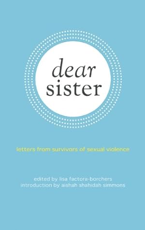 Seller image for Dear Sister: Letters From Survivors of Sexual Violence [Paperback ] for sale by booksXpress