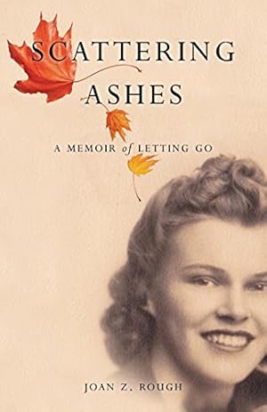 Bild des Verkufers fr Scattering Ashes: A Memoir of Letting Go by Rough, Joan Z. [Paperback ] zum Verkauf von booksXpress