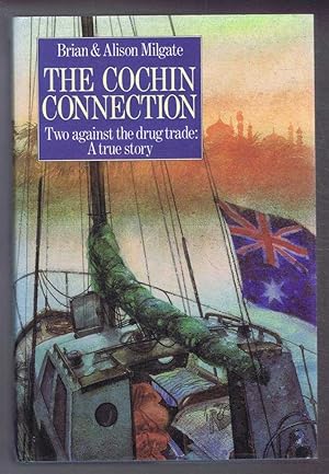 Seller image for The Cochin Connection. Two Against the Drug Trade: A True Story for sale by Bailgate Books Ltd