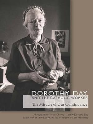 Imagen del vendedor de Dorothy Day and the Catholic Worker: The Miracle of Our Continuance (Catholic Practice in North America) by Day, Dorothy [Hardcover ] a la venta por booksXpress