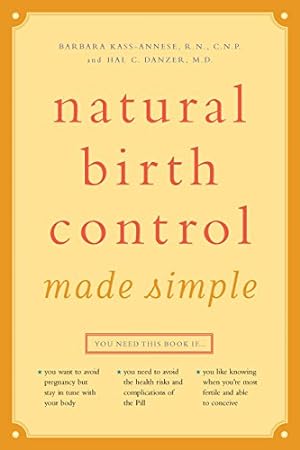 Bild des Verkufers fr Natural Birth Control Made Simple by Kass-Annese R.N. C.N.P., RN Barbara, Danzer, M.D. Hal C. [Hardcover ] zum Verkauf von booksXpress
