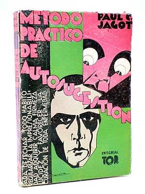 MÉTODO PRÁCTICO DE AUTOSUGESTIÓN (Paul C. Jagot) Tor, Circa 1958