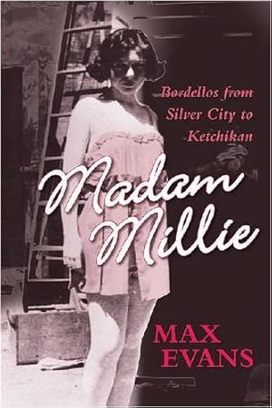 Seller image for Madam Millie: Bordellos from Silver City to Ketchikan by Evans, Max [Paperback ] for sale by booksXpress