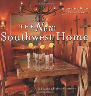 Seller image for The New Southwest Home: Innovative Ideas for Every Room by Martinson, Suzanne Pickett [Hardcover ] for sale by booksXpress