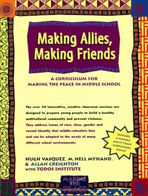 Seller image for Making Allies, Making Friends: A Curriculum for Making the Peace in Middle School by Vasquez, Hugh, Myhand, M. Nell, Creighton, Allan, Todos Institute [Paperback ] for sale by booksXpress