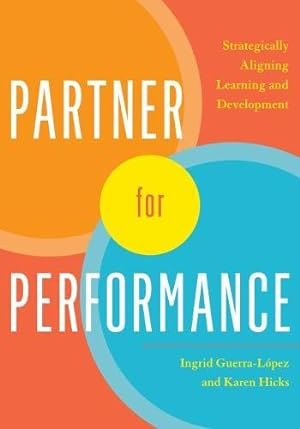 Seller image for Partner for Performance: Strategically Aligning Learning and Development by Guerra-López, Ingrid, Hicks, Karen [Paperback ] for sale by booksXpress