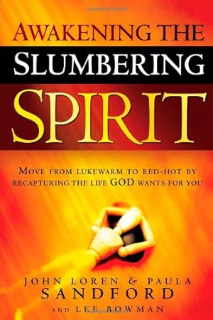Seller image for Awakening the Slumbering Spirit by John Loren Sandford, Paula Sandford, Lee Bowman [Paperback ] for sale by booksXpress