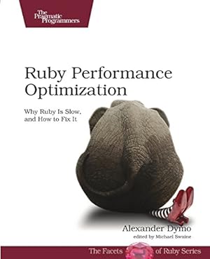 Imagen del vendedor de Ruby Performance Optimization: Why Ruby is Slow, and How to Fix It by Dymo, Alexander [Paperback ] a la venta por booksXpress