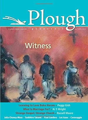 Seller image for Plough Quarterly No. 6: Witness by Moore, Russell, Gish, Peggy, Wright, N. T., Chaney-Moss, Julia, Peters, Nathaniel, Ben-Eliezer, Channah, Isaac, Les, Fajardo-Heflin, Chico, Sanders, Paul, Paeglow, Robert [Paperback ] for sale by booksXpress