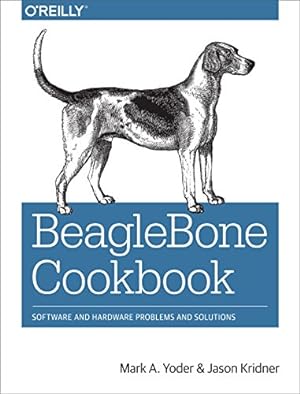 Seller image for BeagleBone Cookbook: Software and Hardware Problems and Solutions by Yoder, Mark A., Kridner, Jason [Paperback ] for sale by booksXpress