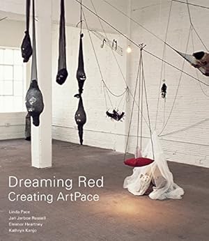 Bild des Verkufers fr Dreaming Red: Creating ArtPace by Pace, Linda, Russell, Jan Jarboe, Heartney, Eleanor, Kanjo, Kathryn [Hardcover ] zum Verkauf von booksXpress