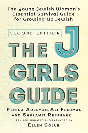 Seller image for The JGirl's Guide: The Young Jewish Woman's Essential Survival Guide for Growing Up Jewish by Golub, Dr. Ellen, Adelman, Penina, Feldman, Ali, Reinharz, Dr. Shulamit [Hardcover ] for sale by booksXpress