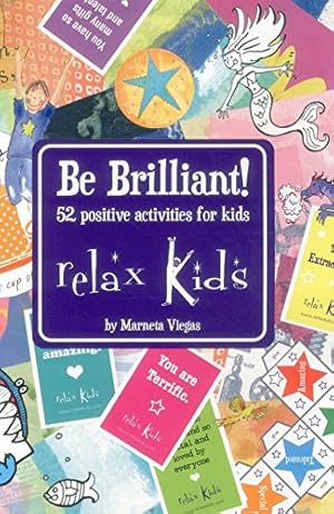 Imagen del vendedor de Relax Kids - Be Brilliant!: 52 Positive Activities for Children by Viegas, Marneta [Paperback ] a la venta por booksXpress