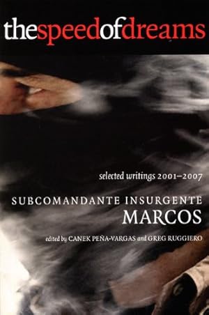 Image du vendeur pour The Speed of Dreams: Selected Writings 2001-2007 (City Lights Open Media) by Subcomandante Insurgente Marcos [Paperback ] mis en vente par booksXpress