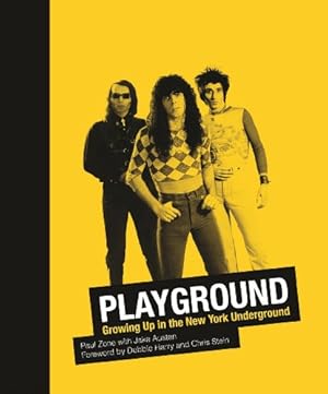 Imagen del vendedor de Playground: Growing Up in the New York Underground by Zone, Paul, Austen, Jake [Hardcover ] a la venta por booksXpress