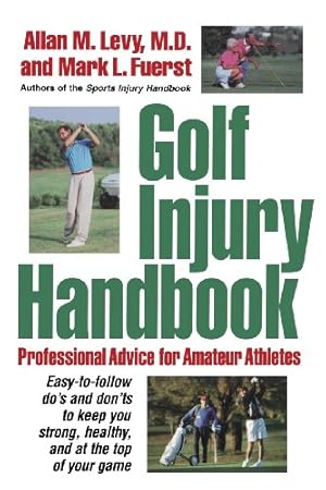 Bild des Verkufers fr Golf Injury Handbook: Professional Advice for Amateur Athletes by Levy M.D., Allan M., Fuerst, Mark L. [Paperback ] zum Verkauf von booksXpress