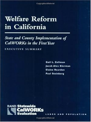 Imagen del vendedor de Welfare Reform in California: State and Country Implementation of CalWORKs in the First Year--Executive Summary by Zellman, Gail L., Klerman, Jacob Alex, Reardon, Elaine, Farley, Donna, Humphrey, Nicole [Paperback ] a la venta por booksXpress