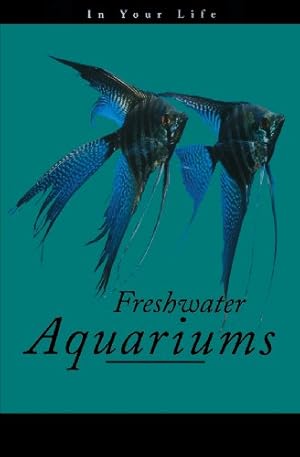 Seller image for Freshwater Aquariums in Your Life [Paperback ] for sale by booksXpress