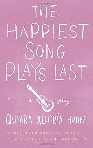 Imagen del vendedor de The Happiest Song Plays Last by Hudes, Quiara Alegría [Paperback ] a la venta por booksXpress