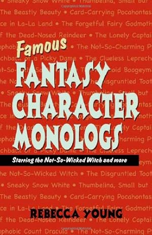 Seller image for Famous Fantasy Character Monologs: Starring the Not-so-wicked Witch And More by Rebecca Young [Paperback ] for sale by booksXpress