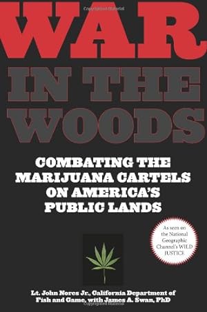 Image du vendeur pour War in the Woods: Combating The Marijuana Cartels On America's Public Lands by John Nores Jr., James A. Swan [Paperback ] mis en vente par booksXpress