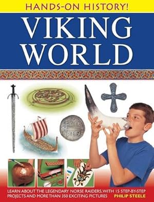 Image du vendeur pour Hands-On History! Viking World: Learn about the legendary Norse raiders, with 15 step-by-step projects and more than 350 exciting pictures by Steele, Philip [Hardcover ] mis en vente par booksXpress