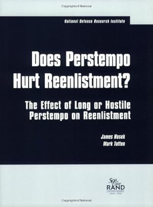 Seller image for Does Perstempo Hurt Reenlistment?: The Effect of Long or Hostile Perstempo on Reenlistment by Hosek, James, Totten, Mark [Paperback ] for sale by booksXpress