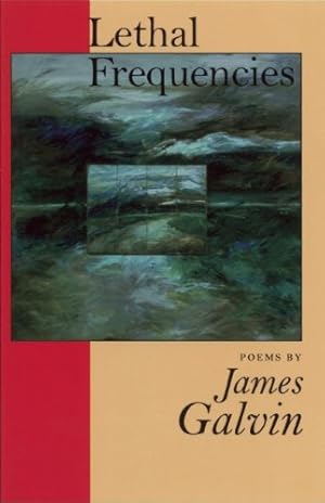 Image du vendeur pour Lethal Frequencies (National Poetry Series) by Galvin, James [Paperback ] mis en vente par booksXpress