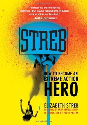 Immagine del venditore per Streb: How to Become an Extreme Action Hero by Elizabeth Streb [Paperback ] venduto da booksXpress