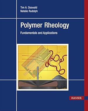 Imagen del vendedor de Polymer Rheology: Fundamentals and Applications by Osswald, Tim A. [Hardcover ] a la venta por booksXpress