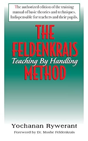 Seller image for The Feldenkrais Method: Teaching by Handling by Rywerant, Yochanan [Hardcover ] for sale by booksXpress