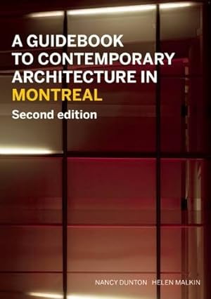 Immagine del venditore per A Guidebook to Contemporary Architecture in Montreal: Updated and Expanded Second Edition by Dunton, Nancy, Malkin, Helen [Paperback ] venduto da booksXpress