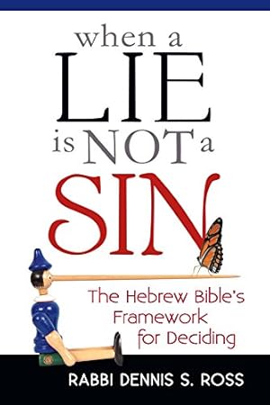 Imagen del vendedor de When a Lie Is Not a Sin: The Hebrew Bible's Framework for Deciding by Ross, Rabbi Dennis S. [Paperback ] a la venta por booksXpress