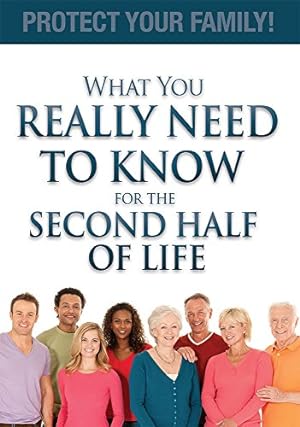 Immagine del venditore per What You Really Need To Know For The Second Half Of Life: Protect Your Family! by Steinbacher, Julieanne E. [Paperback ] venduto da booksXpress