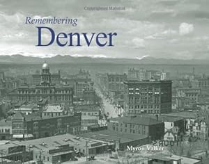 Seller image for Remembering Denver by Vallier, Myron [Paperback ] for sale by booksXpress