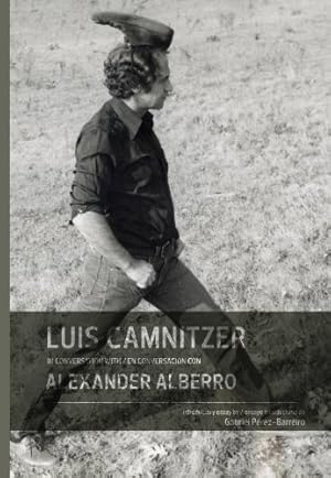 Seller image for Luis Camnitzer in Conversation with Alexander Alberro (Conversations / Conversacions) by Camnitzer, Luis [Hardcover ] for sale by booksXpress