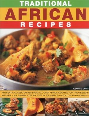 Seller image for Traditional African Recipes: Authentic dishes from all over Africa adapted for the Western kitchen - all shown step by step in 300 simple-to-follow photographs by Grant, Rosamund [Paperback ] for sale by booksXpress