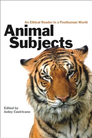 Immagine del venditore per Animal Subjects: An Ethical Reader in a Posthuman World (Cultural Studies) [Paperback ] venduto da booksXpress