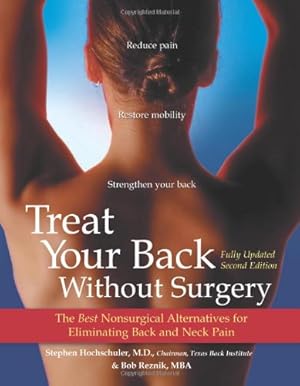 Seller image for Treat Your Back Without Surgery: The Best Nonsurgical Alternatives for Eliminating Back and Neck Pain, Fully Updated Second Edition by Hochschuler M.D., Stephen, Reznik M.B.A., Bob [Paperback ] for sale by booksXpress