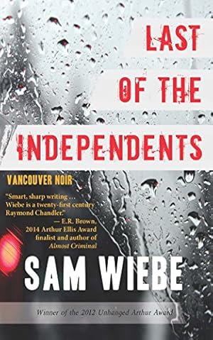 Seller image for Last of the Independents: Vancouver Noir by Wiebe, Sam [Paperback ] for sale by booksXpress