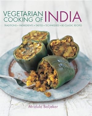 Seller image for Vegetarian Cooking of India: Traditions, ingredients, tastes, techniques and 80 classic recipes by Baljekar, Mridula [Hardcover ] for sale by booksXpress