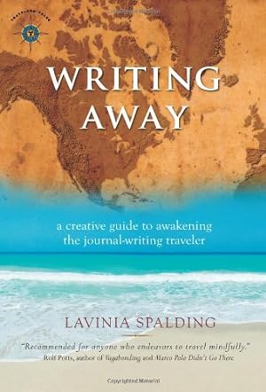 Seller image for Writing Away: A Creative Guide to Awakening the Journal-Writing Traveler (Travelers' Tales) by Spalding, Lavinia [Paperback ] for sale by booksXpress