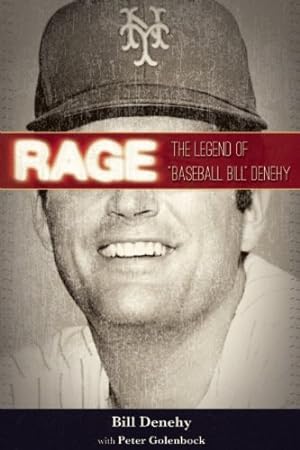 Imagen del vendedor de Rage: The Legend of "Baseball Bill" Denehy by Denehy, Bill, Golenbock, Peter [Paperback ] a la venta por booksXpress