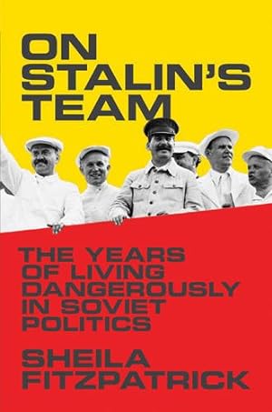 Seller image for On Stalin's Team: The Years of Living Dangerously in Soviet Politics by Fitzpatrick, Sheila [Paperback ] for sale by booksXpress