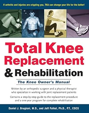 Immagine del venditore per Total Knee Replacement and Rehabilitation: The Knee Owner's Manual [Hardcover ] venduto da booksXpress