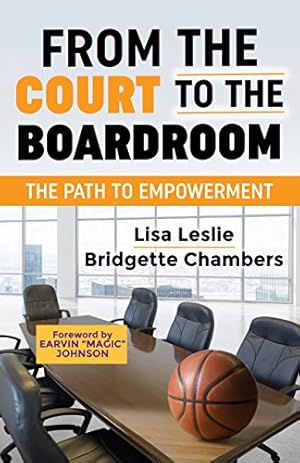 Seller image for From the Court to the Boardroom: The Path to Empowerment by Leslie, Lisa, Chambers, Bridgette [Paperback ] for sale by booksXpress