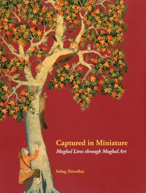 Bild des Verkufers fr Captured in Miniature: Mughal Lives through Mughal Art by Shirodkar, Suhag [Hardcover ] zum Verkauf von booksXpress