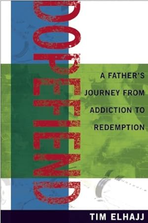 Seller image for Dopefiend: A Father's Journey From Addiction to Redemption by Elhajj, Tim [Paperback ] for sale by booksXpress