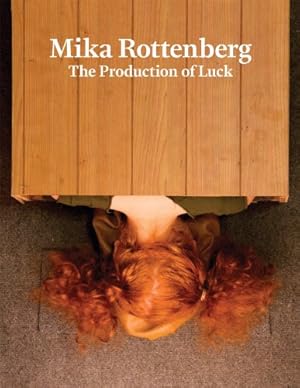 Seller image for Mika Rottenberg: The Production of Luck by Bryan-Wilson, Julia, Koestenbaum, Wayne, Rottenberg, Mika [Hardcover ] for sale by booksXpress